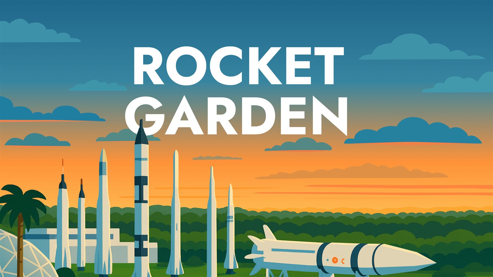 Rocket Garden key art: illustrated rockets and a space shuttle standing in a garden at sunset.